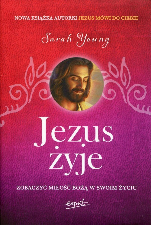 okładka Jezus żyje Zobaczyć miłość Bożą w swoim życiu książka | Sarah Young