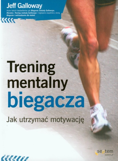 okładka Trening mentalny biegacza Jak utrzymać motywację książka | Galloway Jeff