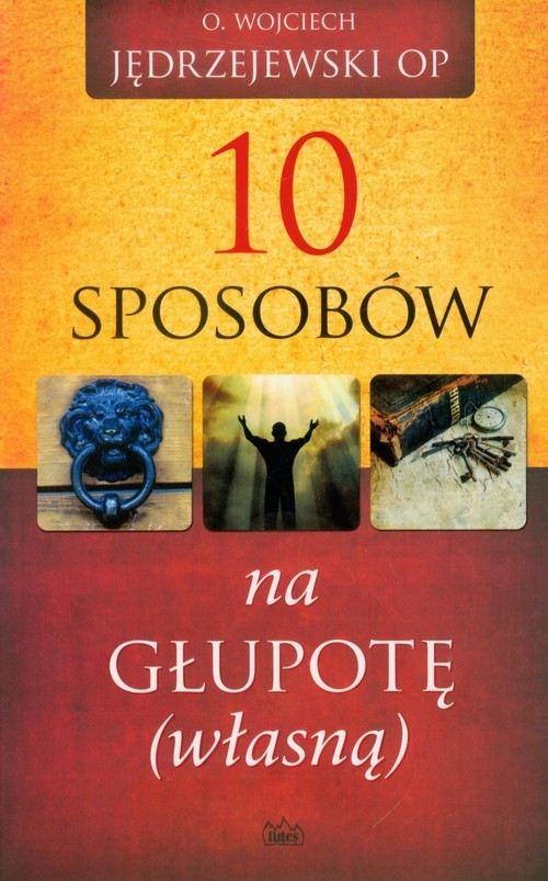 okładka 10 sposobów na głupotę własną książka | o. Wojciech Jędrzejewski OP
