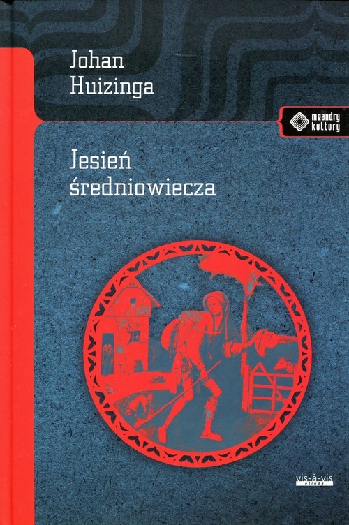 okładka Jesień średniowiecza książka | Huizinga Johan