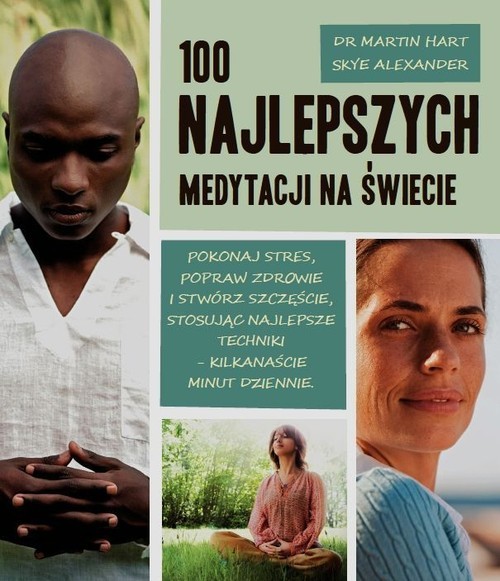 okładka 100 najlepszych medytacji na świecie książka | Martin Hart, Skye Alexander