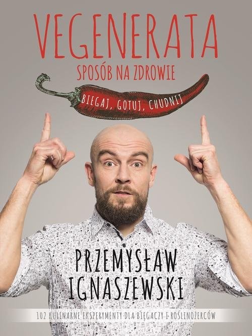 okładka Vegenerata sposób na zdrowie Biegaj, gotuj, chudnijksiążka |  | Przemysław Ignaszewski