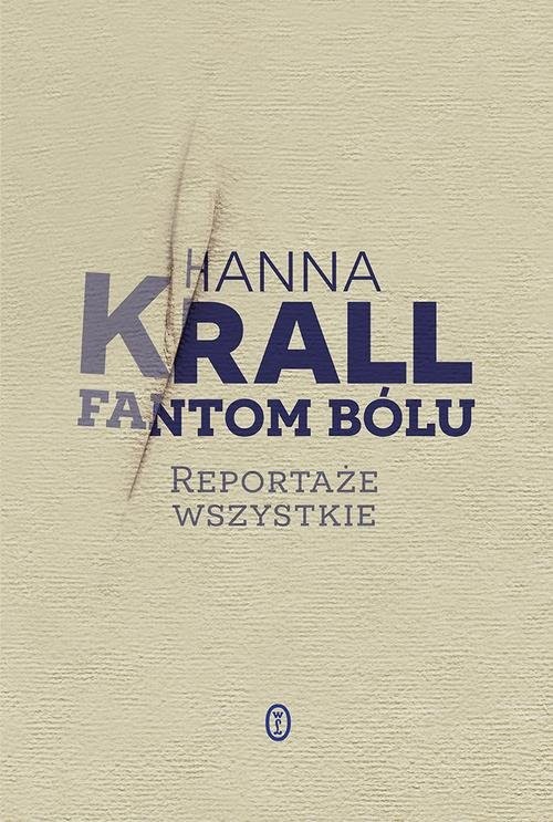 okładka Fantom bólu Reportaże wszystkie książka | Hanna Krall
