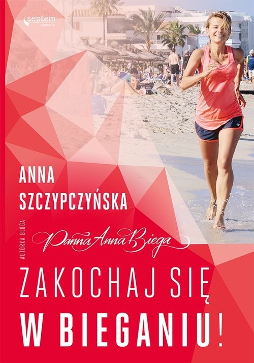 okładka Zakochaj się w bieganiu! książka | Anna Szczypczyńska