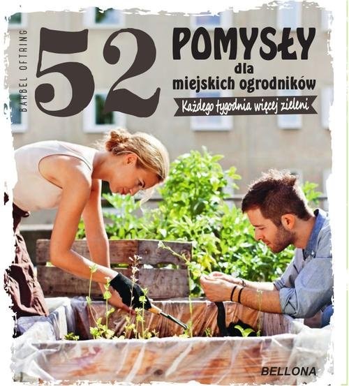okładka 52 pomysły dla miejskich ogrodników książka | Oftring Bärbel