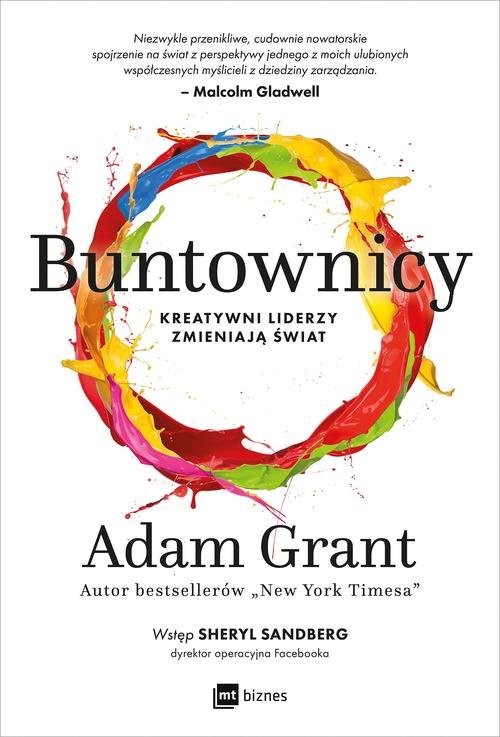 okładka Buntownicy Kreatywni liderzy zmieniają świat książka | Adam Grant