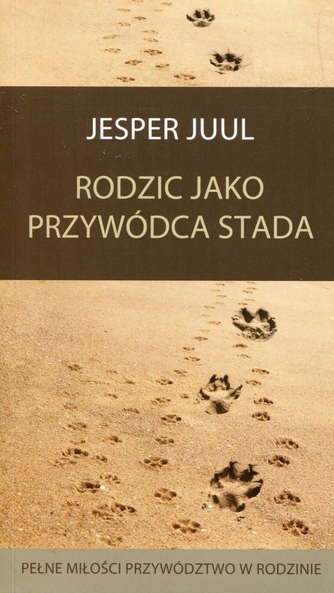 okładka Rodzic jako przywódca stada Pełne miłości przywództwo w rodzinie książka | Juul Jesper