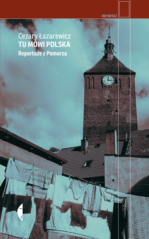 okładka Tu mówi Polska Reportaże z Pomorza książka | Cezary Łazarewicz