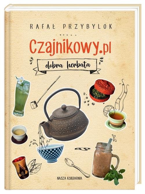 okładka Czajnikowy.pl dobra herbata książka | Rafał Przybylok