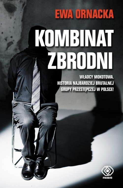 okładka Kombinat zbrodni Grupa mokotowska książka | Ewa Ornacka