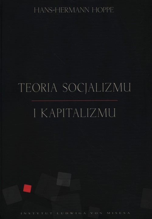 okładka Teoria socjalizmu i kapitalizmu książka | Hoppe Hans-Hermann