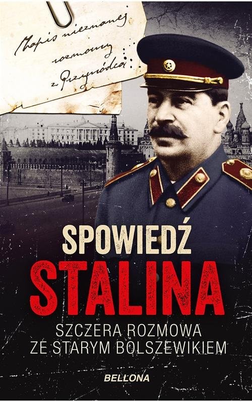 okładka Spowiedź Stalina  Szczera rozmowa ze starym bolszewikiem książka | Christopher Macht