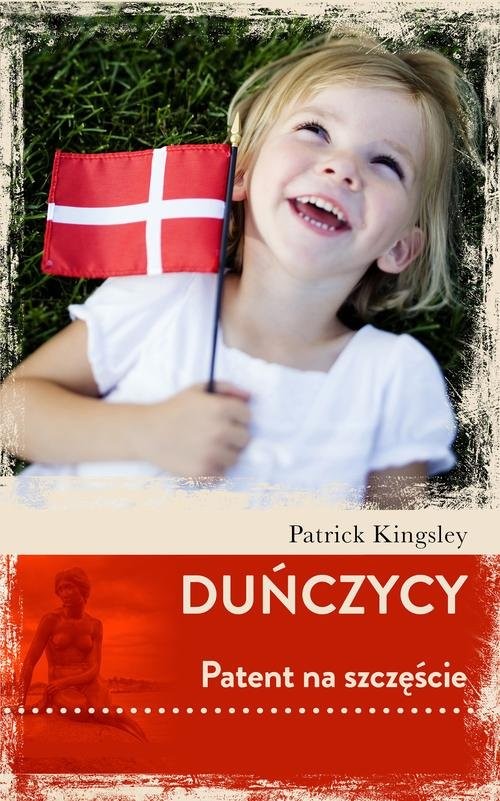 okładka Duńczycy Patent na szczęście książka | Patrick Kingsley