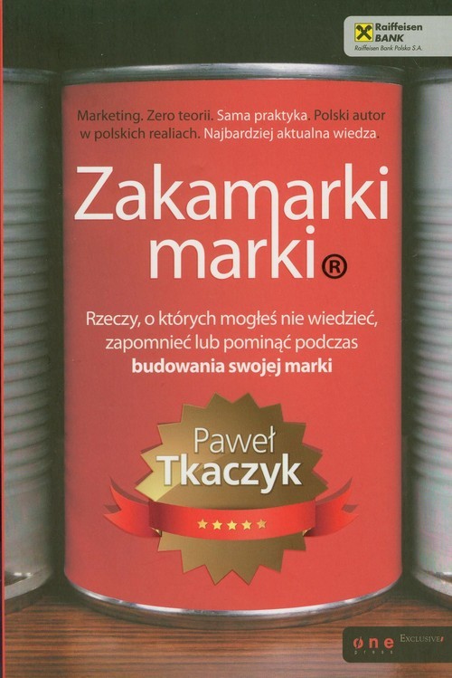 okładka Zakamarki marki Rzeczy, o których mogłeś nie wiedzieć, zapomnieć lub pominąć podczas budowania swojej marki książka | Paweł Tkaczyk