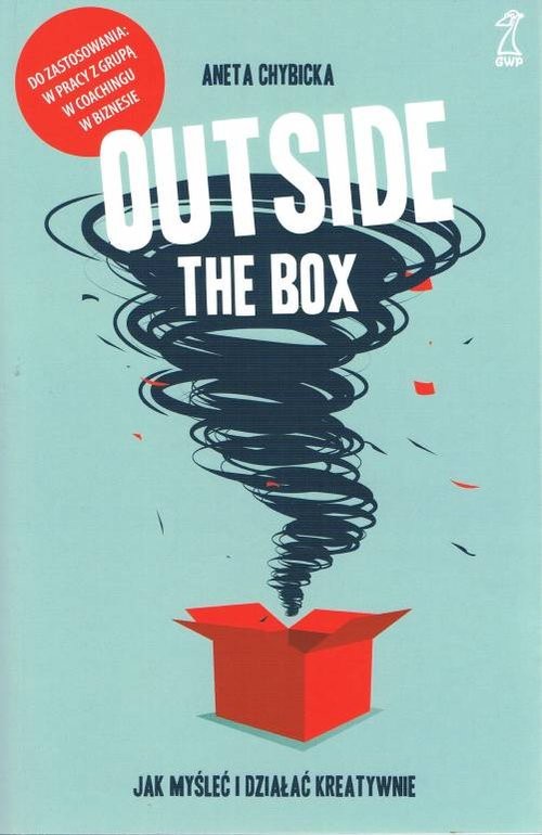 okładka Outside the box Jak myśleć i działać kreatywnie / GWPksiążka |  | Aneta Chybicka