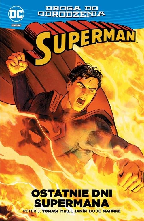 okładka Superman Ostatnie dni Supermana / Droga do odrodzenia książka | Peter J. Tomasi, Mikel Janín, Doug Mahnke