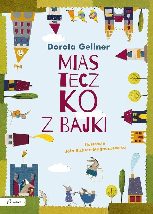 okładka Miasteczko z bajki książka | Dorota Gellner
