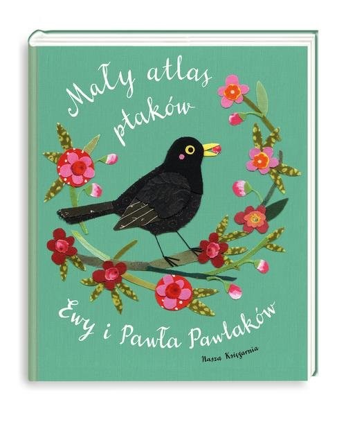okładka Mały atlas ptaków Ewy i Pawła Pawlaków książka | Ewa Kozyra-Pawlak, Paweł Pawlak