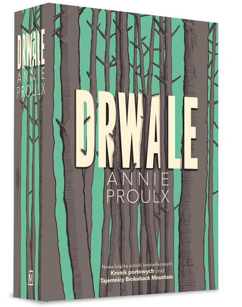 okładka Drwale książka | Annie Proulx