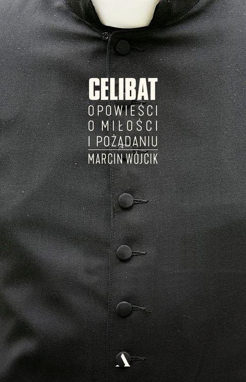 okładka Celibat Opowieści o miłości i pożądaniu książka | Marcin Wójcik