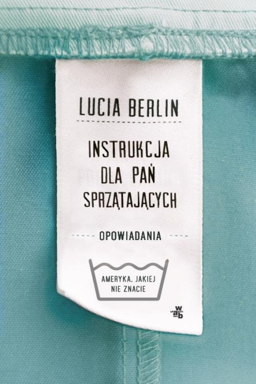 okładka Instrukcja dla pań sprzątających książka | Lucia Berlin