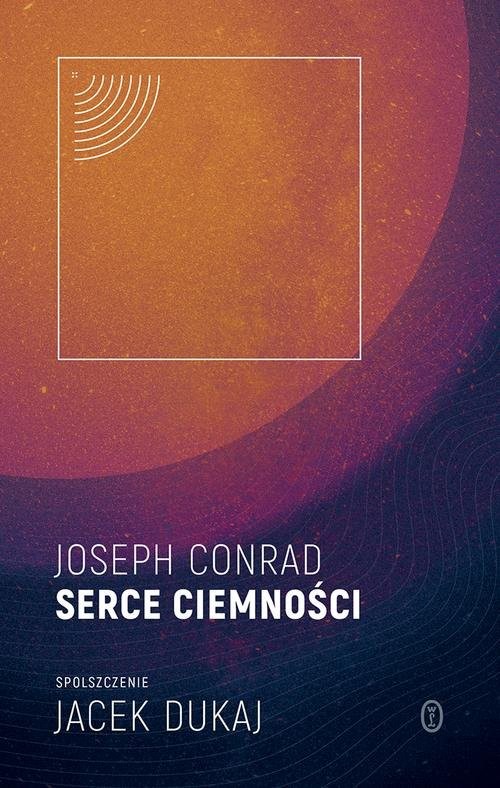 okładka Serce ciemności spolszczenie Jacek Dukaj książka | Joseph Conrad