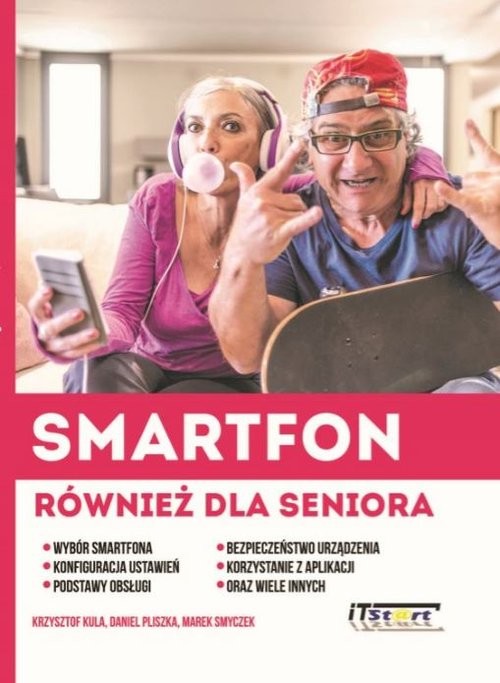 okładka Smartfon również dla senioraksiążka |  | Krzysztof Kula, Daniel Pliszka, Marek Smyczek