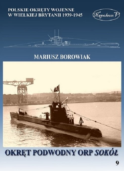 okładka Okręt podwodny ORP Sokółksiążka |  | Borowiak Mariusz