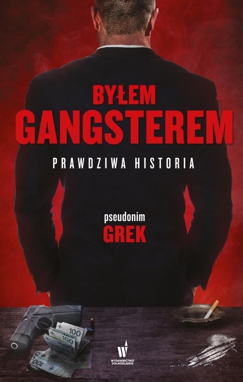 okładka Byłem gangsterem Prawdziwa historia książka | Grek