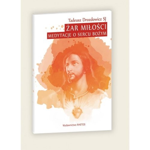 okładka Żar Miłości Medytacje o Sercu Bożym książka | Wacław Oszajca