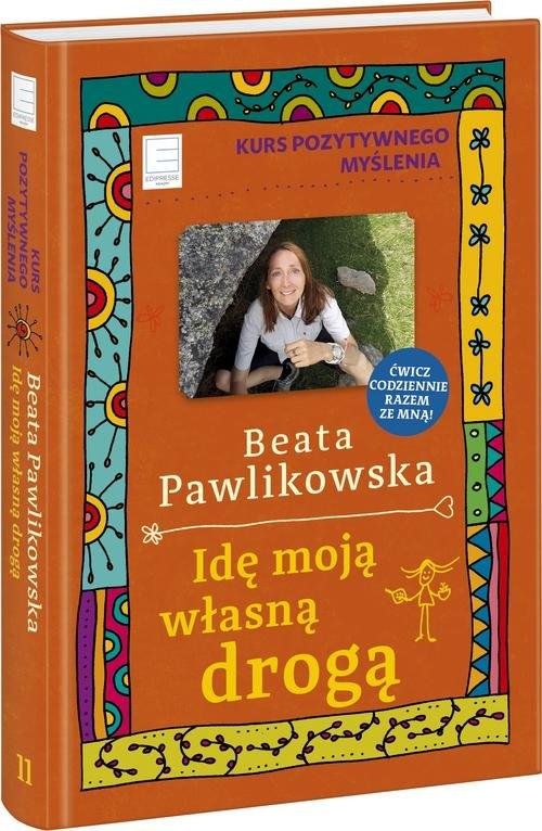 okładka Kurs pozytywnego myślenia Idę moją własną drogąksiążka |  | Beata Pawlikowska