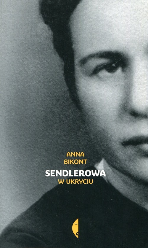 okładka Sendlerowa w ukryciu książka | Anna Bikont