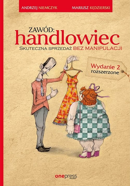 okładka Zawód handlowiec Skuteczna sprzedaż bez manipulacjiksiążka |  | Andrzej Niemczyk, Mariusz Kędzierski