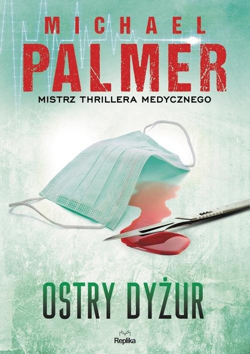 okładka Ostry dyżur książka | Michael Palmer