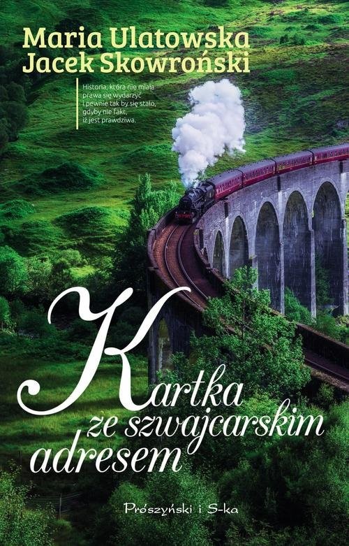 okładka Kartka ze szwajcarskim adresemksiążka |  | Maria Ulatowska, Jacek Skowroński