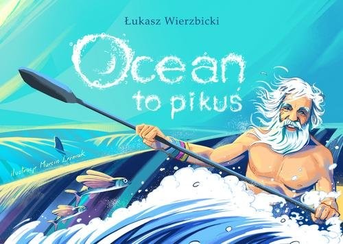okładka Ocean to pikuś książka | Łukasz Wierzbicki