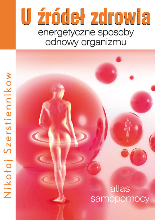 okładka U źródeł zdrowia Energetyczne sposoby odnowy organizmu książka | Szerstiennikow Nikołaj