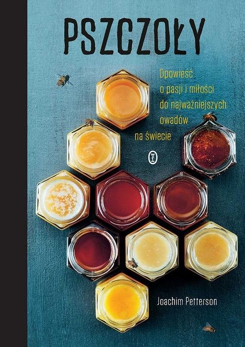 okładka Pszczoły Opowieść o pasji i miłości do najważniejszych owadów na świecieksiążka |  | Joachim Petterson