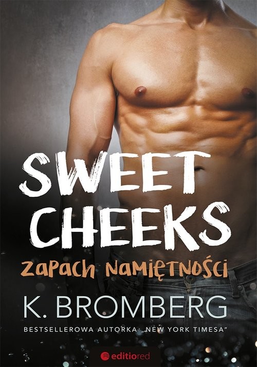 okładka Sweet Cheeks Zapach namiętnościksiążka |  | K. Bromberg