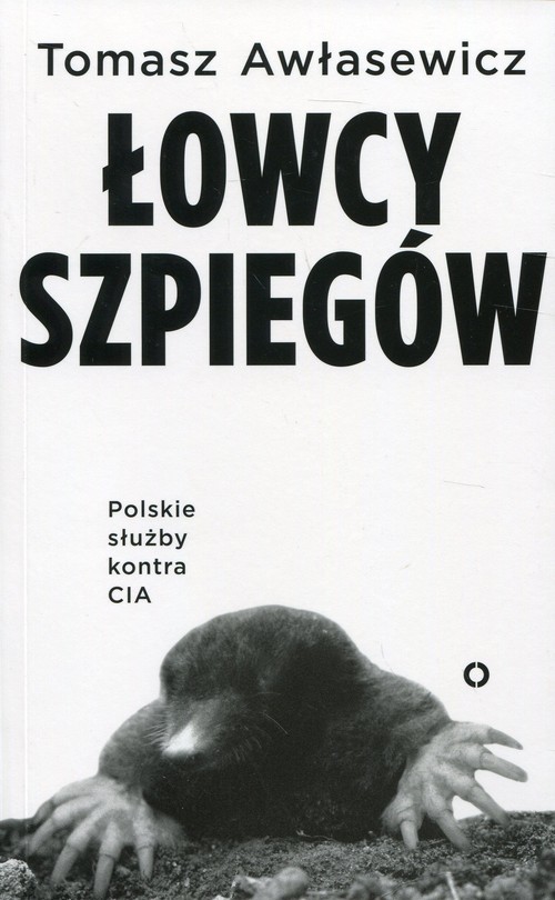 okładka Łowcy szpiegów Polskie służby kontra CIA książka | Awłasewicz Tomasz