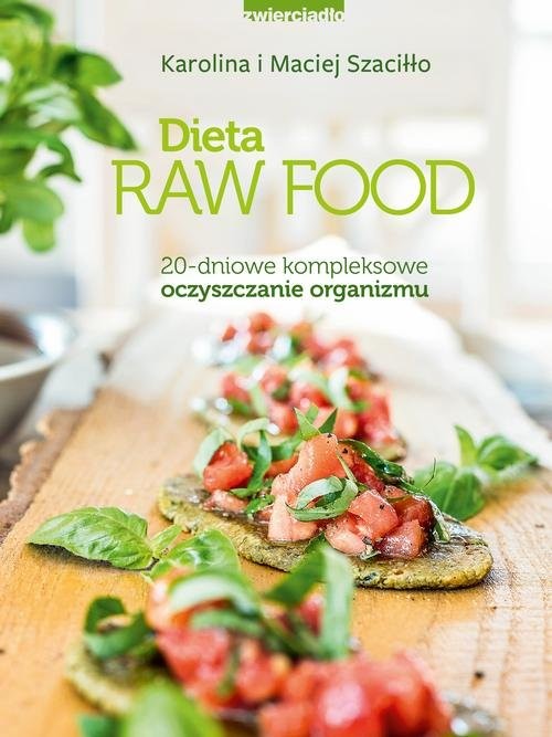 Dieta Raw Food 20-dniowe kompleksowe oczyszczanie organizmu
