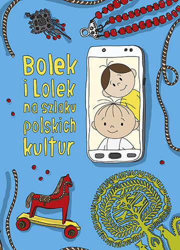 okładka Bolek i Lolek na szlaku polskich kultur książka | Dorota Majkowska-Szajer, Szewczyk Sara
