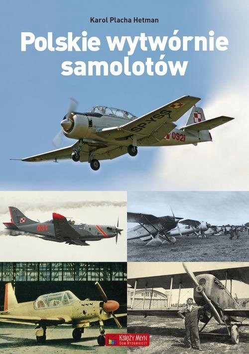 okładka Polskie wytwórnie samolotów książka | Placha-Hetman Karol