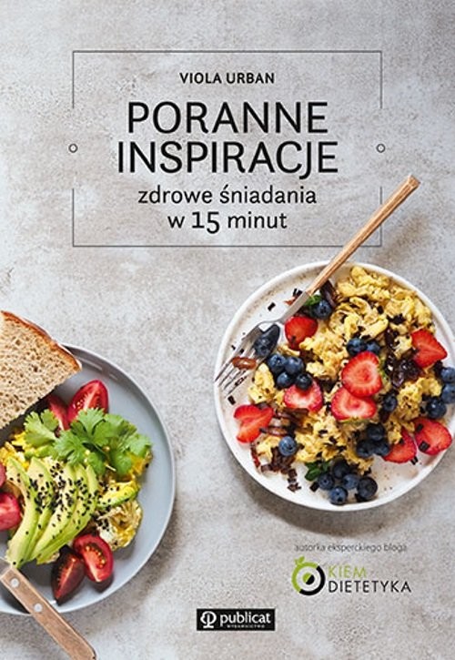 okładka Poranne inspiracje Zdrowe śniadania w 15 minutksiążka |  | Viola Urban
