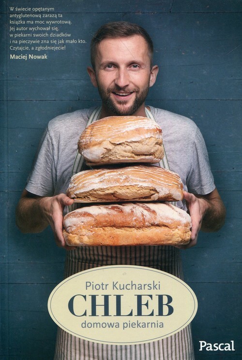 okładka Chleb domowa piekarnia książka | Kucharski Piotr