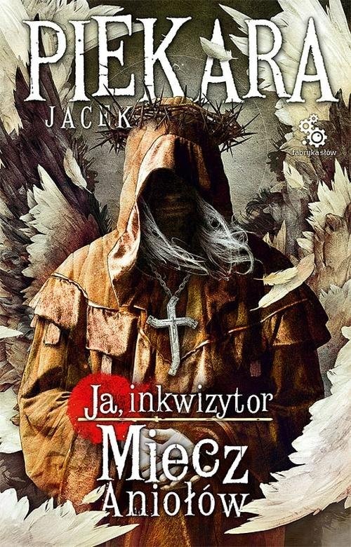 okładka Ja, Inkwizytor. Miecz Aniołów książka | Jacek Piekara