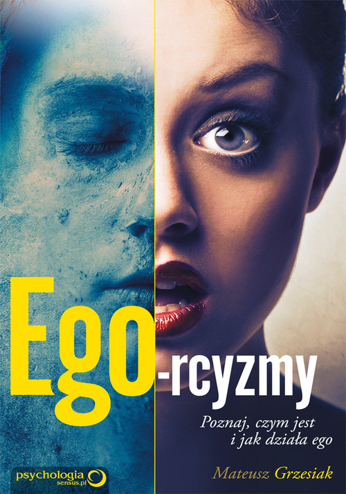 Ego-rcyzmy. Poznaj czym jest i jak działa ego