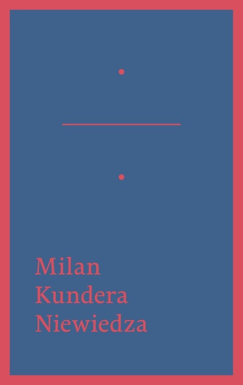 okładka Niewiedza książka | Milan Kundera