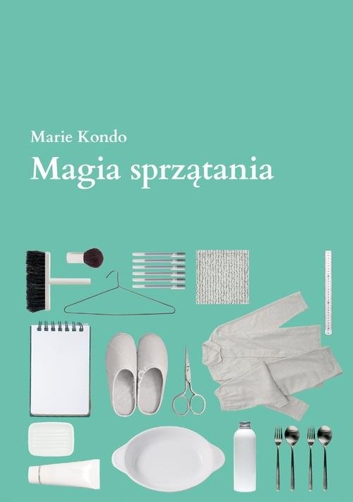okładka Magia sprzątania. Japońska sztuka porządkowania i organizacji książka | Marie Kondo