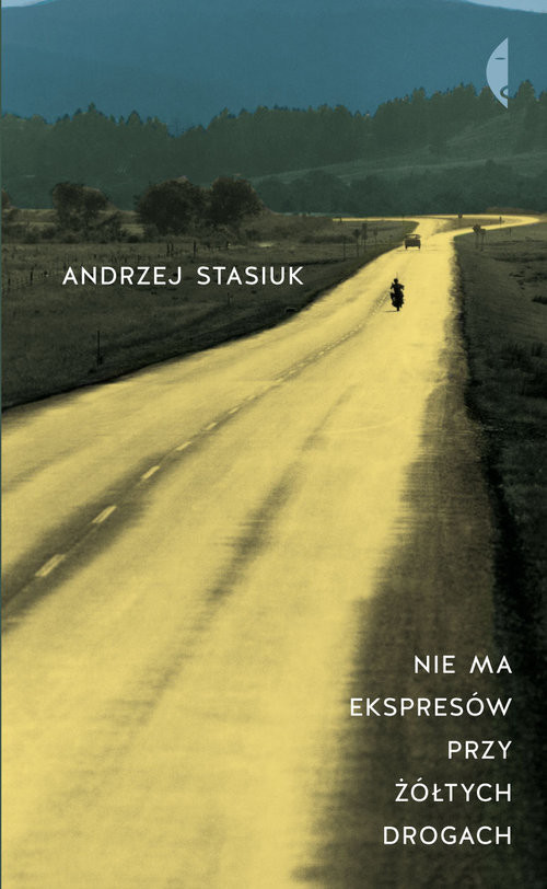 okładka Nie ma ekspresów przy żółtych drogach książka | Andrzej Stasiuk
